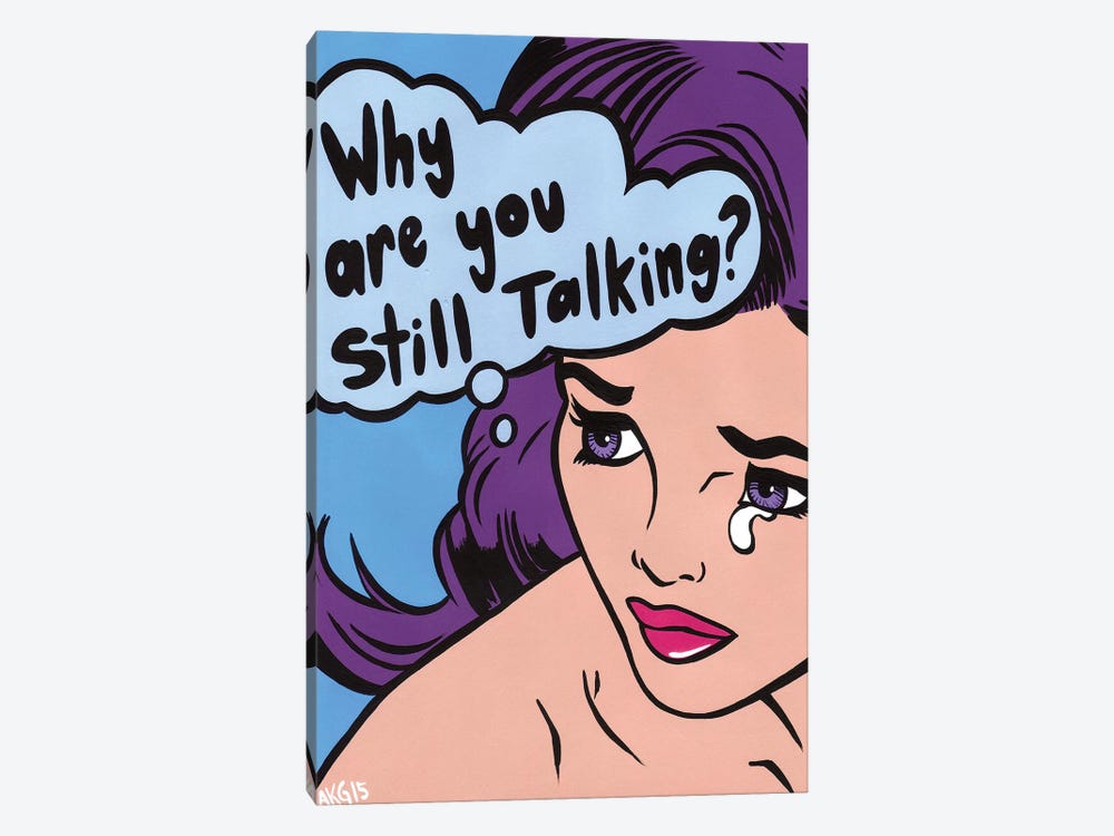 Why Are You Still Talking by Allyson Gutchell 1-piece Canvas Wall Art