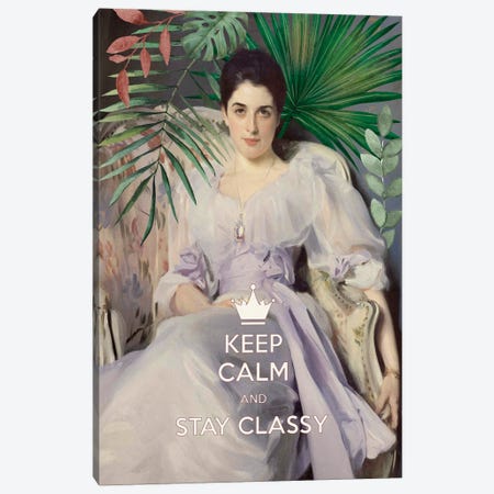 Keep Calm And Stay Classy Canvas Print #AII276} by amini54 Canvas Art Print