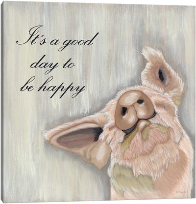 It's A Good Day To Be Happy Canvas Art Print