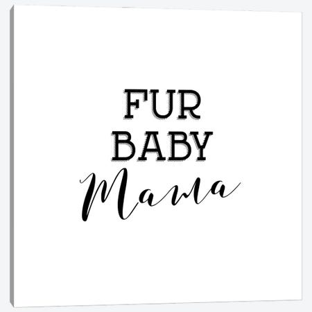 Fur Baby Mama Canvas Print #AMD21} by Amanda Murray Canvas Artwork