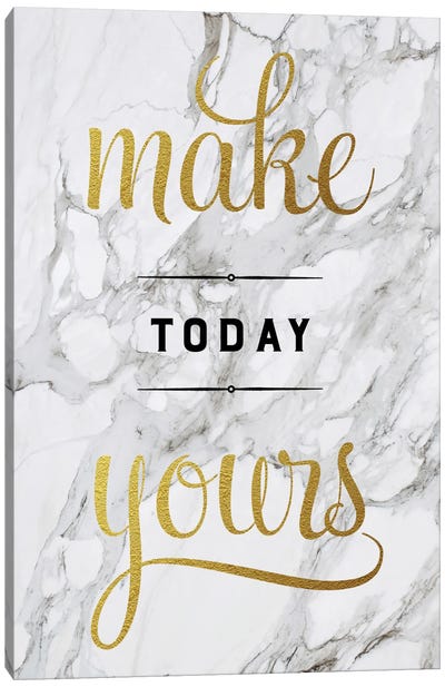 Make Today Yours Canvas Art Print - Amanda Murray