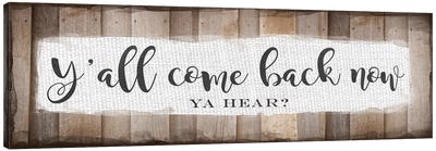 Y'all Come Back Now Canvas Art Print