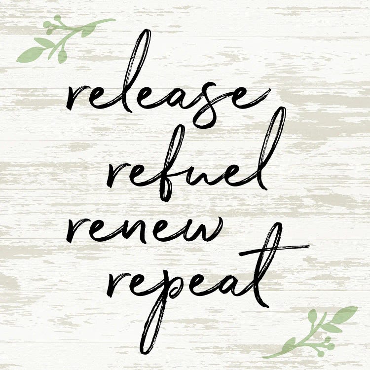 Release Refuel Renew Repeat