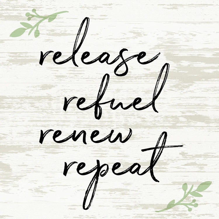 Release Refuel Renew Repeat by Anna Quach wall art