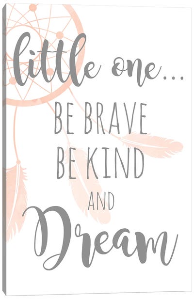 Be Brave and Kind Canvas Art Print - Kindness Art