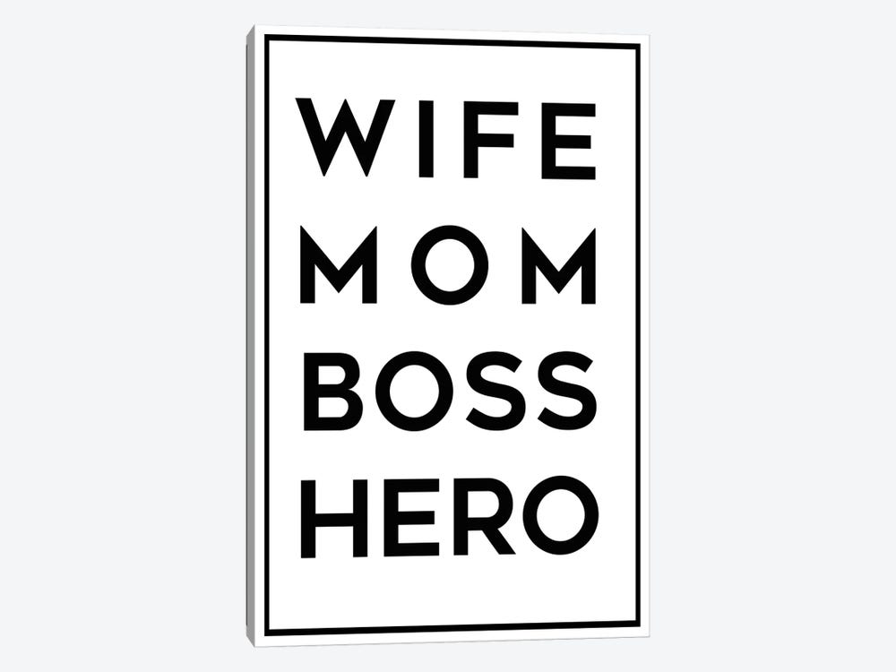 Wife Mom Boss Hero by Anna Quach 1-piece Art Print