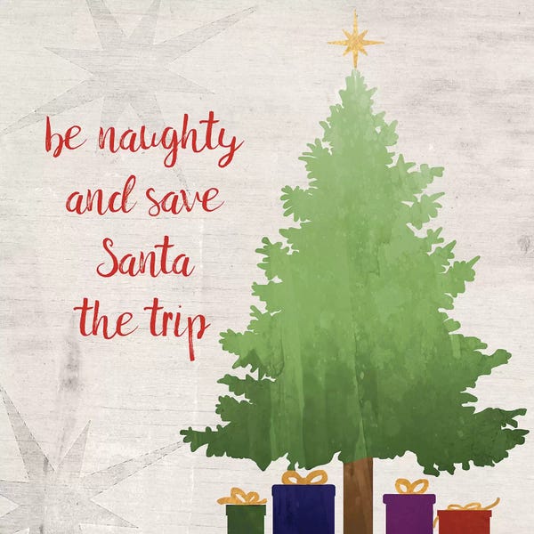 Naughty Or Nice: Be Naughty With Tree by Anna Quach