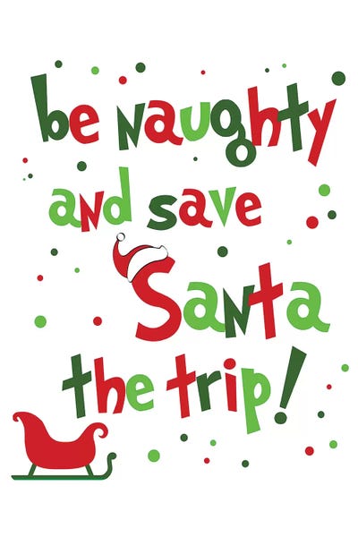 Naughty Or Nice: Be Naughty by Anna Quach