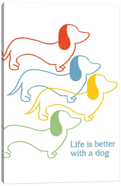Life Is Better With A Dog Canvas Art Print - Pet Obsessed