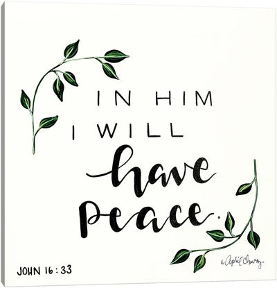 In Him I will have Peace   Canvas Art Print