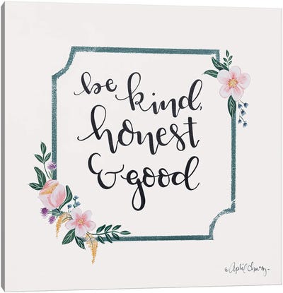 Be Kind, Honest & Good Canvas Art Print