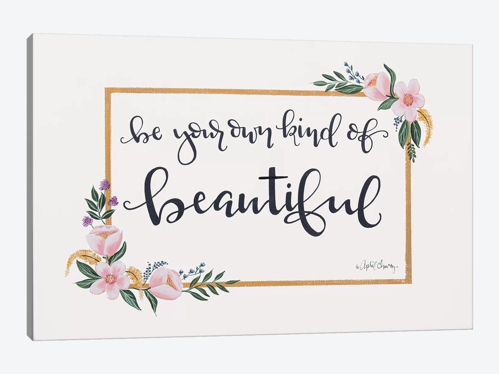 Be Your Own Kind of Beautiful by April Chavez 1-piece Canvas Wall Art
