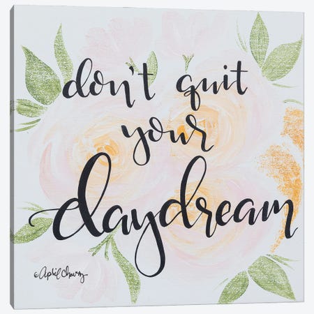 Don't Quit Your Daydream Canvas Print #APC7} by April Chavez Canvas Wall Art