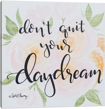 Don't Quit Your Daydream Canvas Art Print
