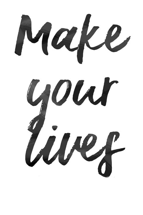 Make Your Lives