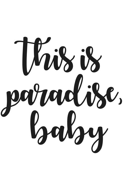 This Is Paradise, Baby by Art Mirano wall art