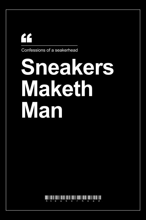 Sneakers Maketh Man