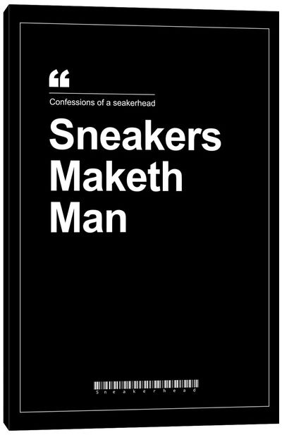 Sneakers Maketh Man Canvas Art Print - Sneaker Art