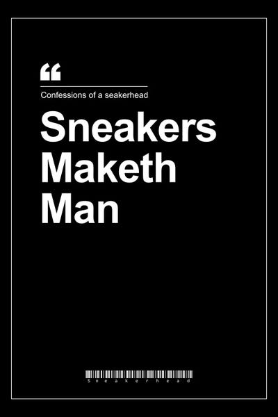 Sneakers Maketh Man