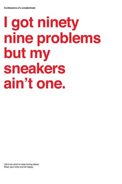 Sneakers: 99 Problems But Sneakers Ain't One I by avesix