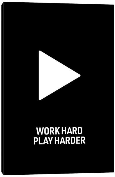 Work Hard, Play Harder (Black) Canvas Art Print - avesix