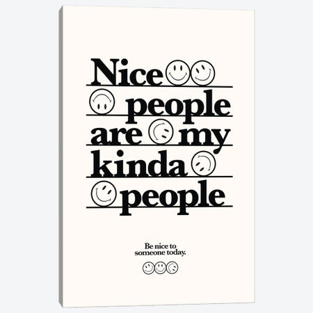 Nice People Are My Kinda People (White) Canvas Print #ASX678} by avesix Art Print