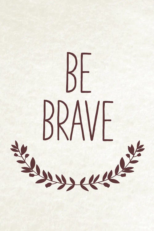 Be Brave