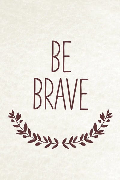 Courage: Be Brave by Amelie Vintage Co