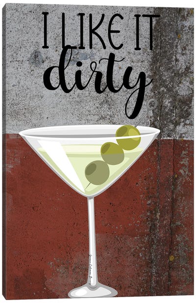 I Like It Dirty Canvas Art Print - Cocktail & Mixed Drink Art