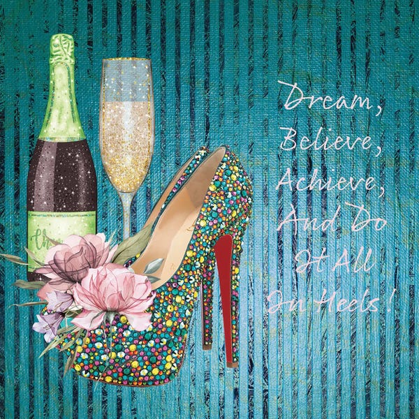 High Heels: Dream Believe Achieve by Art By Choni