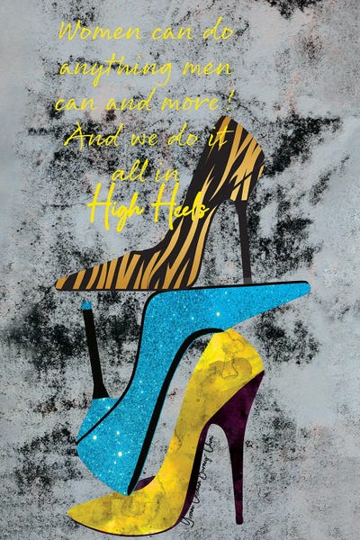 High Heels: Women Can Do Anything by Art By Choni