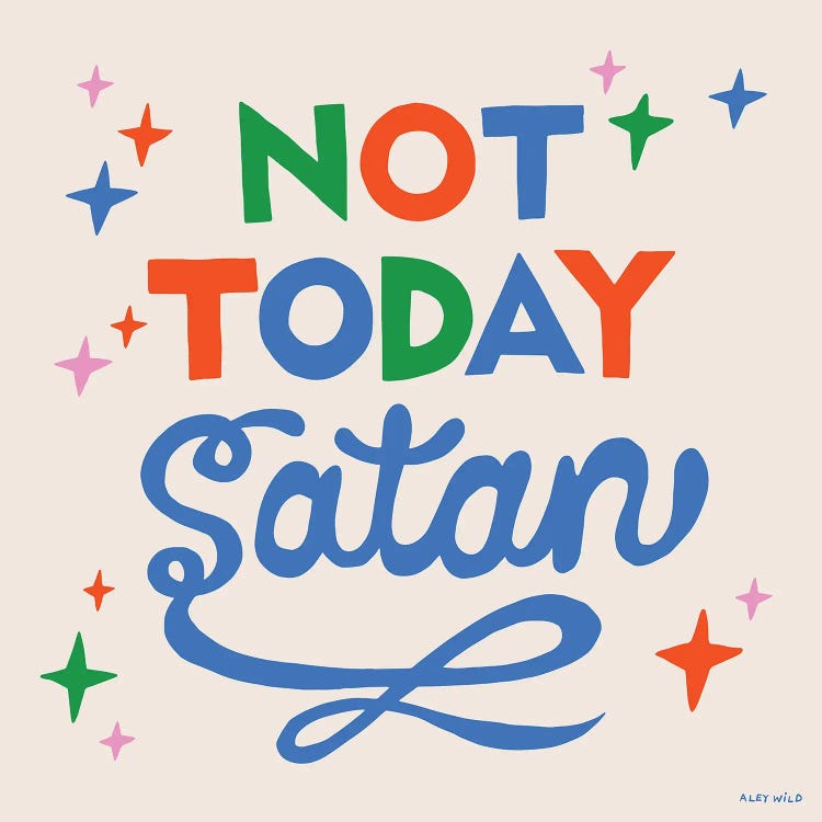 Not Today Satan by Aley Wild wall art