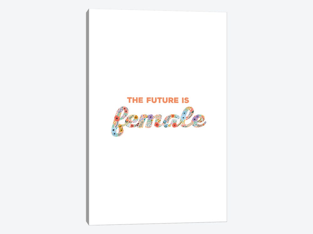 The Future Is Female by The Beau Studio 1-piece Canvas Print