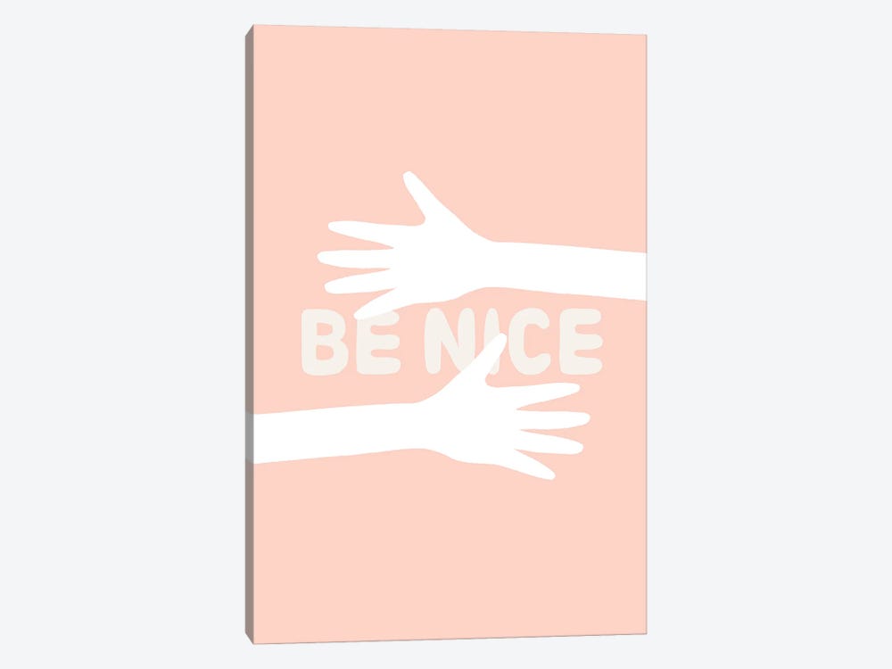 Be Nice by The Beau Studio 1-piece Art Print
