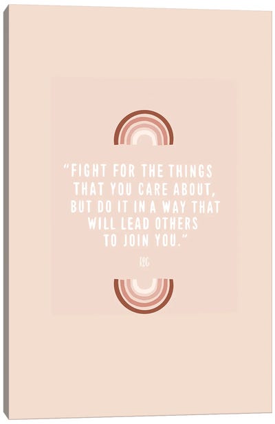 Fight For The Things That You Care About Canvas Art Print - Ruth Bader Ginsburg
