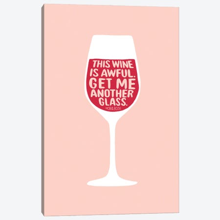 Get Me Another Glass Canvas Print #BAU36} by The Beau Studio Art Print