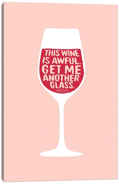 Get Me Another Glass Canvas Art Print - Moira Rose