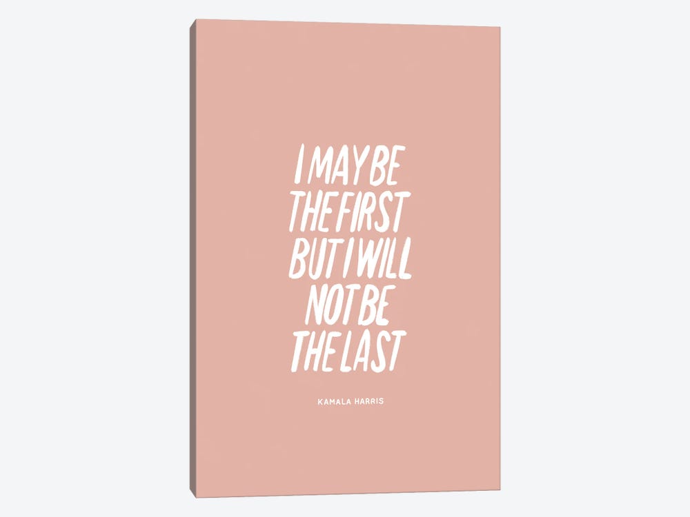 I Will Not Be The Last by The Beau Studio 1-piece Canvas Wall Art
