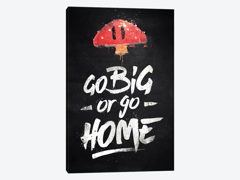 Go Big Or Go Home 1-piece Canvas Wall Art