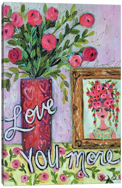 Love You More Canvas Art Print - Brenda Bush