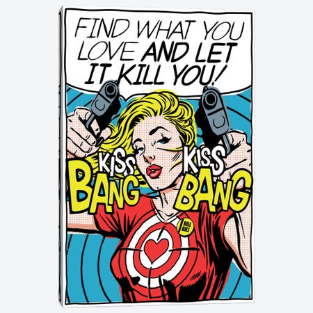 Find What You Love Canvas Print #BBY124} by Butcher Billy Art Print