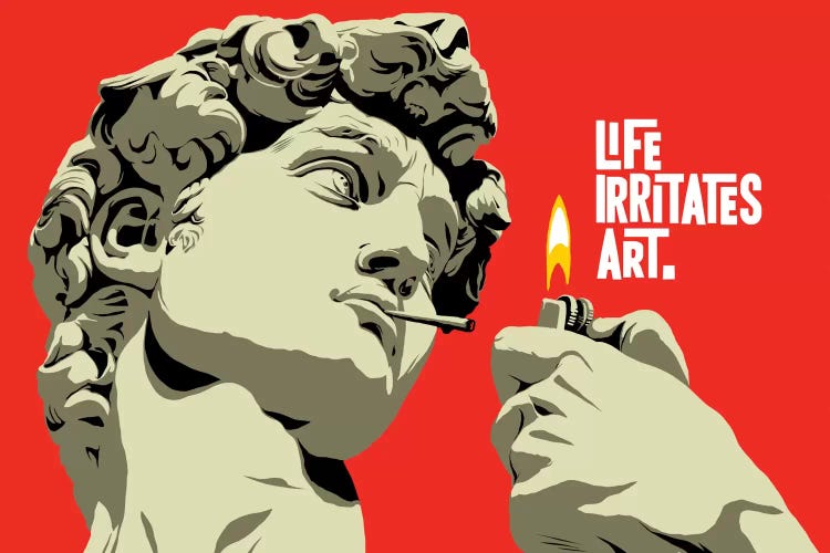 Life Irritates Art