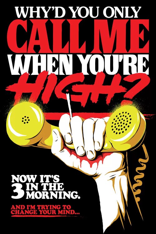 Call Me When You're High