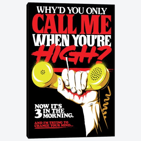 Call Me When You're High Canvas Print #BBY223} by Butcher Billy Canvas Print