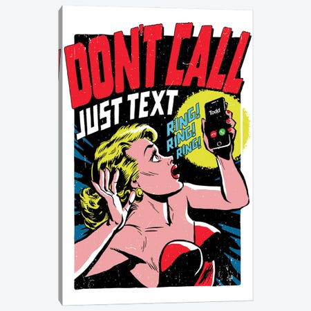 Don't Call Just Text Canvas Print #BBY350} by Butcher Billy Canvas Print