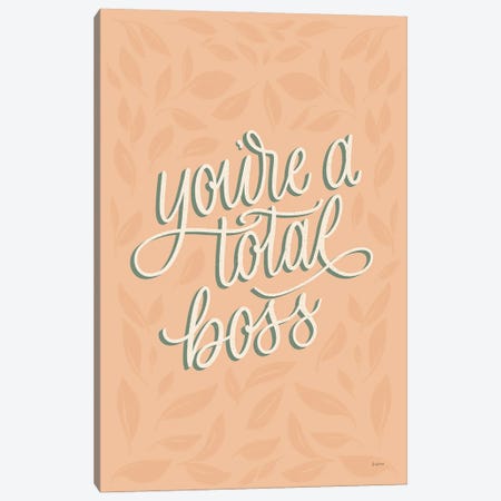 You're a Total Boss Canvas Print #BCK27} by Becky Thorns Canvas Print