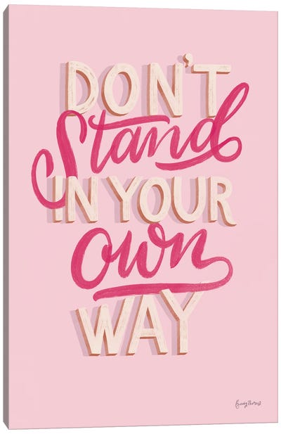 Don't Stand in Your Own Way Pink Canvas Art Print
