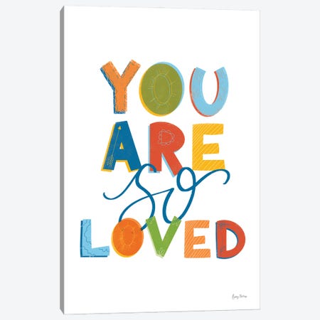 You Are So Loved Canvas Print #BCK94} by Becky Thorns Canvas Artwork