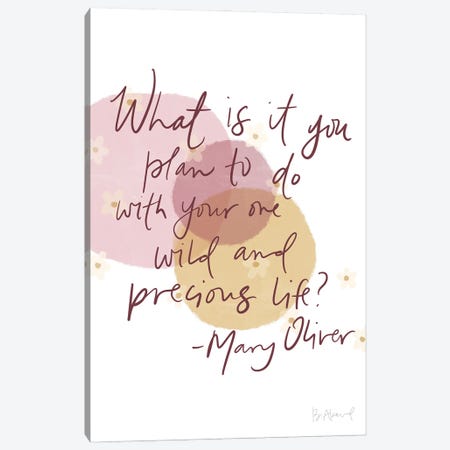 Mary Oliver Wild And Precious Canvas Print #BKD26} by Bec Akard Canvas Art Print
