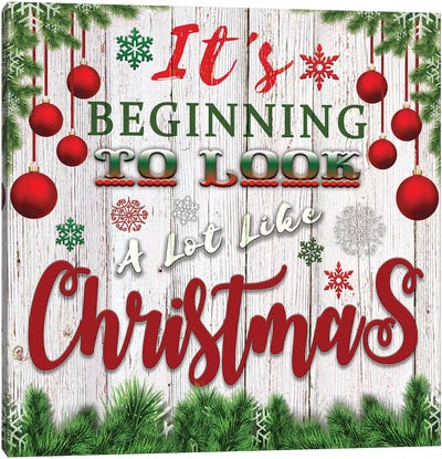 It's Beginning to Look a Lot Like Christmas Canvas Art Print - Christmas Signs & Sentiments